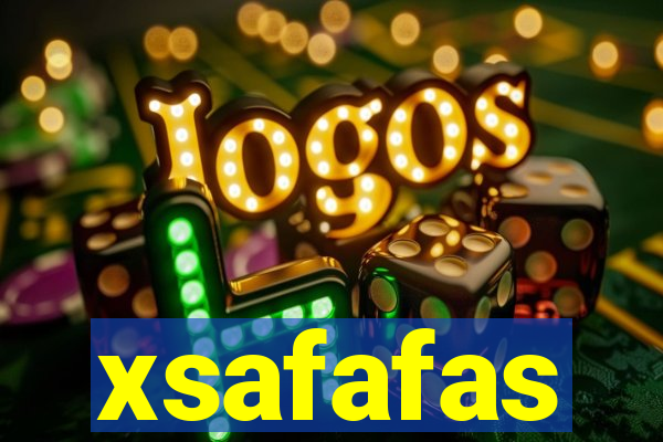 xsafafas