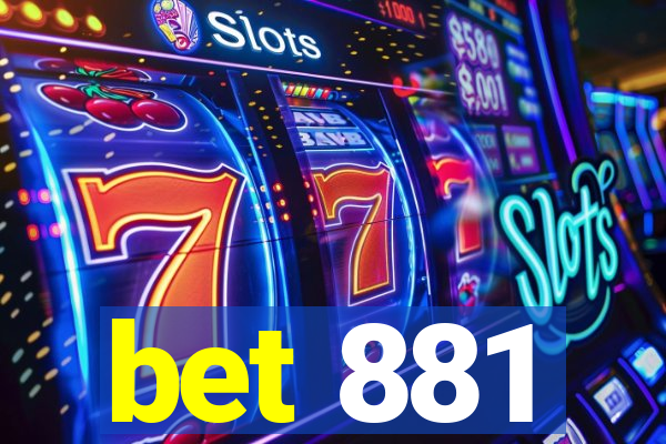 bet 881