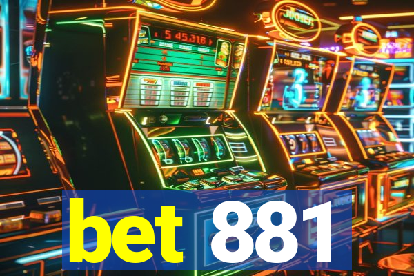 bet 881