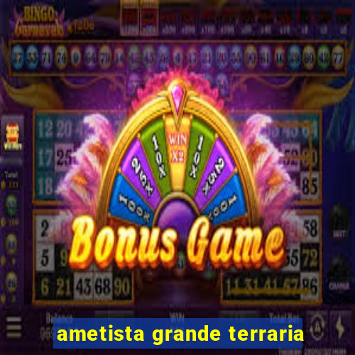 ametista grande terraria