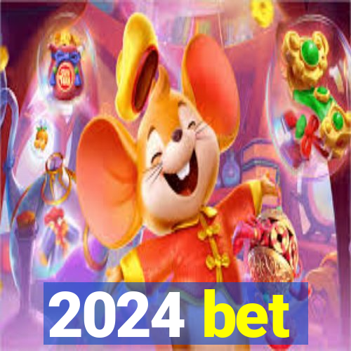 2024 bet