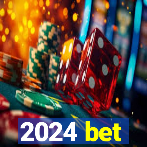 2024 bet