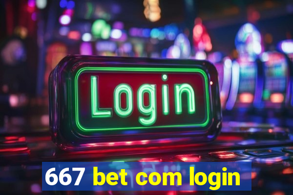 667 bet com login