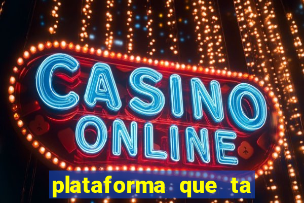 plataforma que ta pagando bem fortune tiger