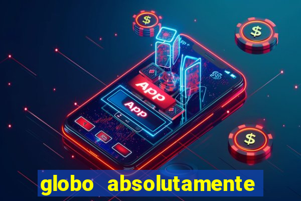 globo absolutamente sobretudo 2018