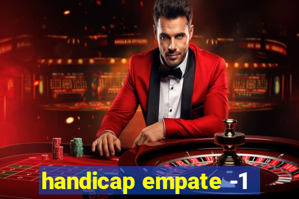 handicap empate -1