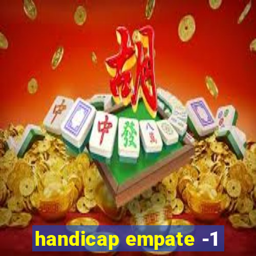 handicap empate -1