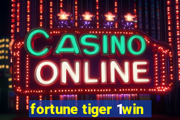 fortune tiger 1win