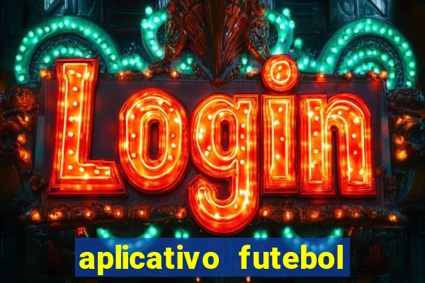 aplicativo futebol da hora 4.5
