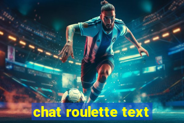chat roulette text