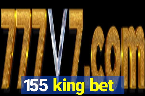 155 king bet