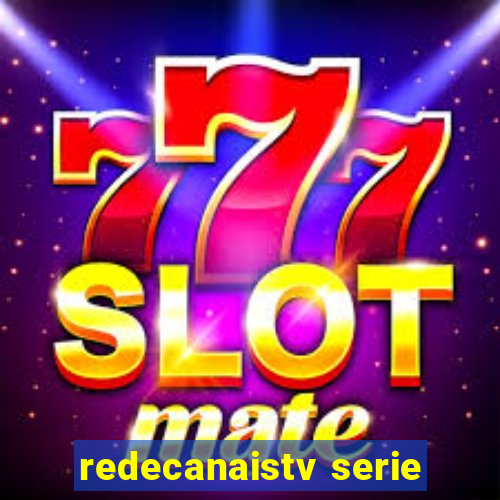 redecanaistv serie