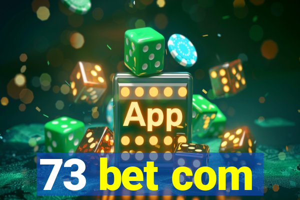 73 bet com