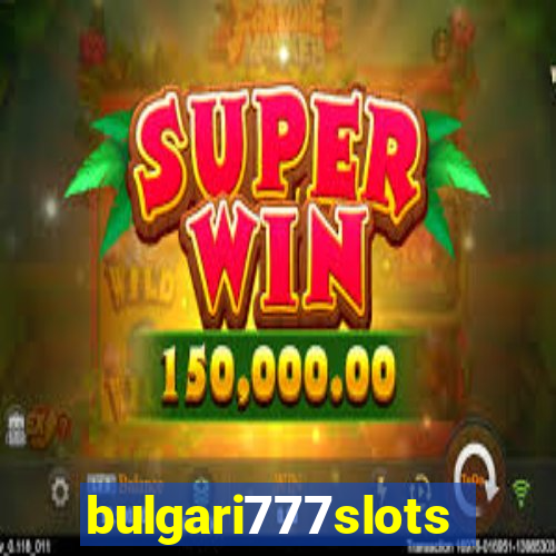 bulgari777slots.com