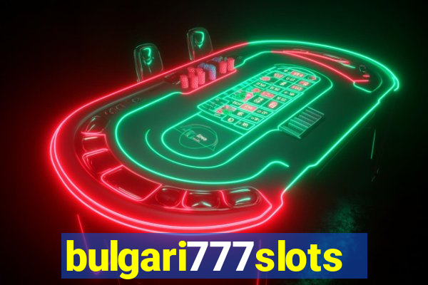 bulgari777slots.com