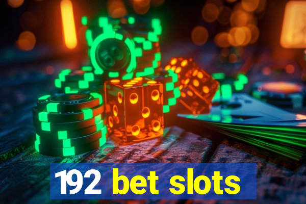 192 bet slots