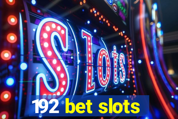 192 bet slots