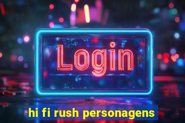 hi fi rush personagens