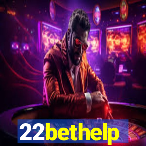22bethelp