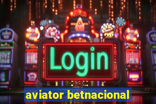 aviator betnacional