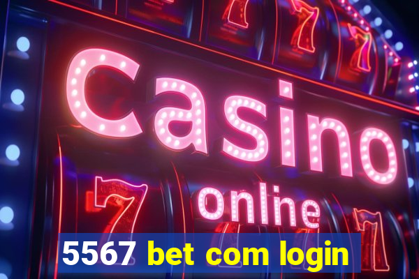 5567 bet com login