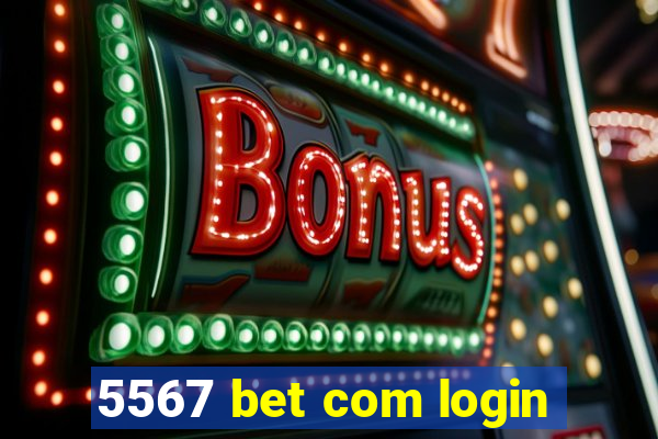 5567 bet com login