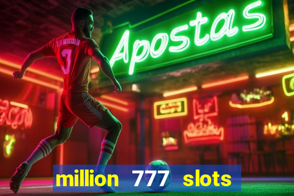 million 777 slots paga mesmo
