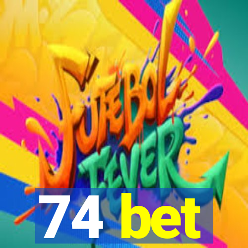 74 bet
