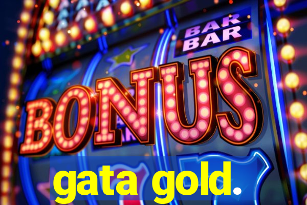 gata gold.