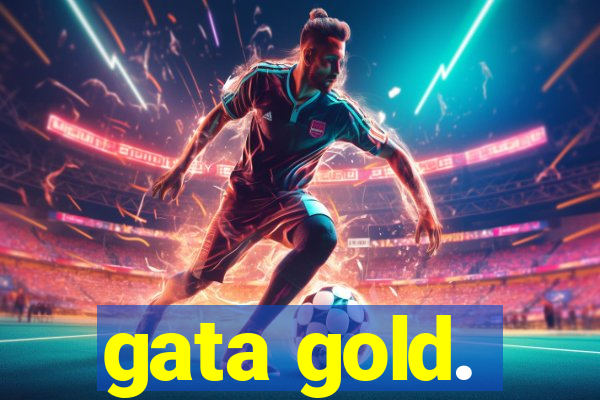 gata gold.