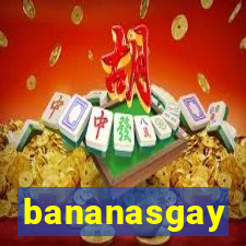 bananasgay