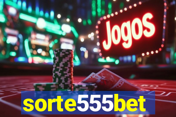 sorte555bet