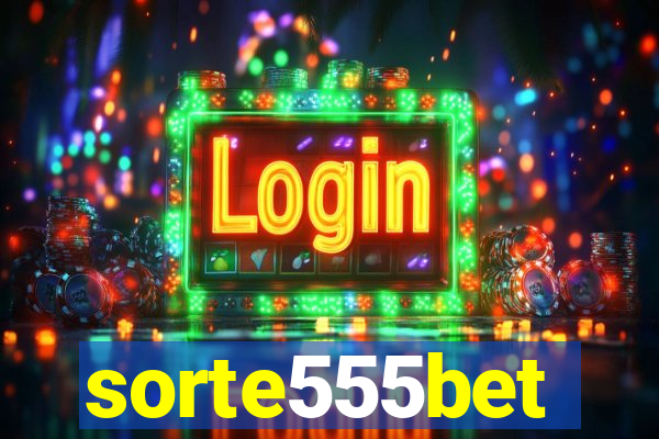 sorte555bet