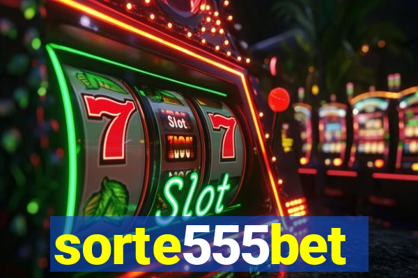 sorte555bet
