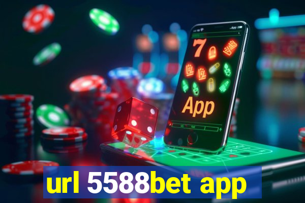 url 5588bet app