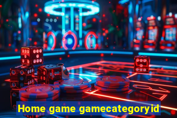 Home game gamecategoryid