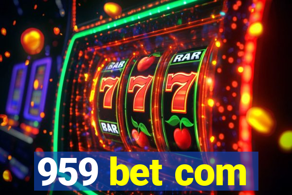 959 bet com
