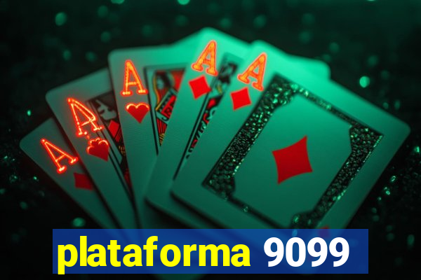 plataforma 9099