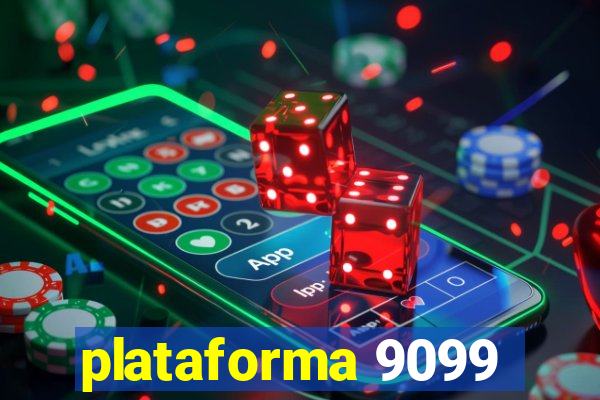 plataforma 9099