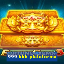 999 kkk plataforma