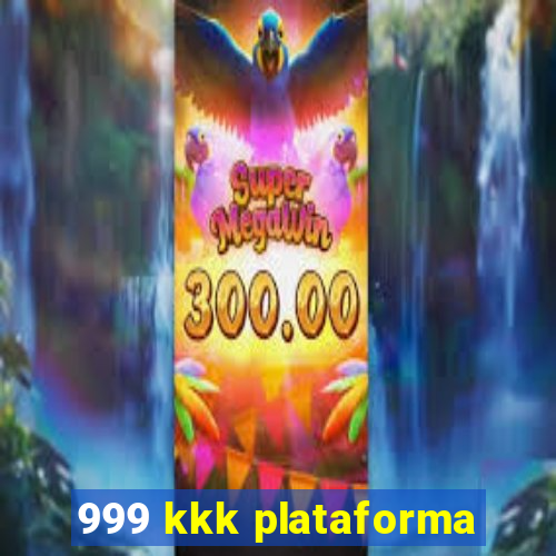 999 kkk plataforma
