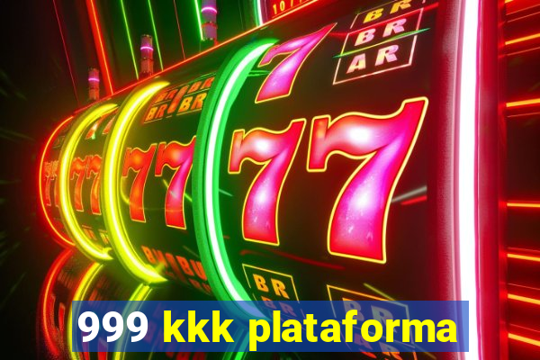 999 kkk plataforma