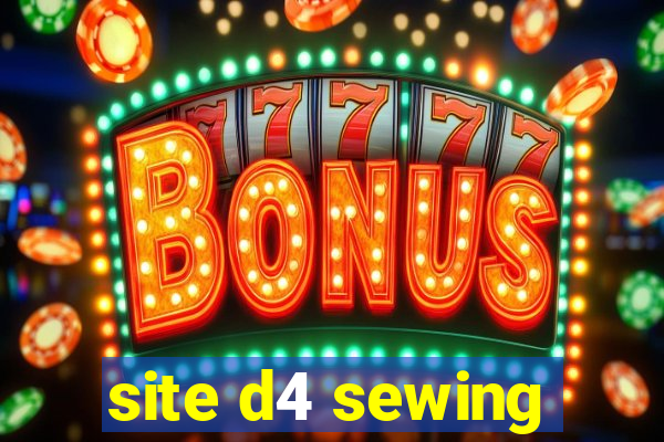 site d4 sewing