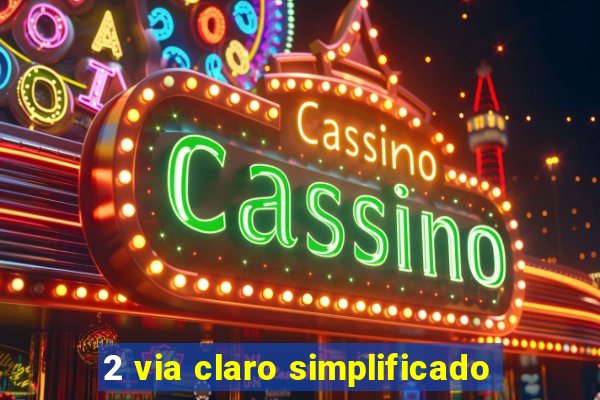 2 via claro simplificado