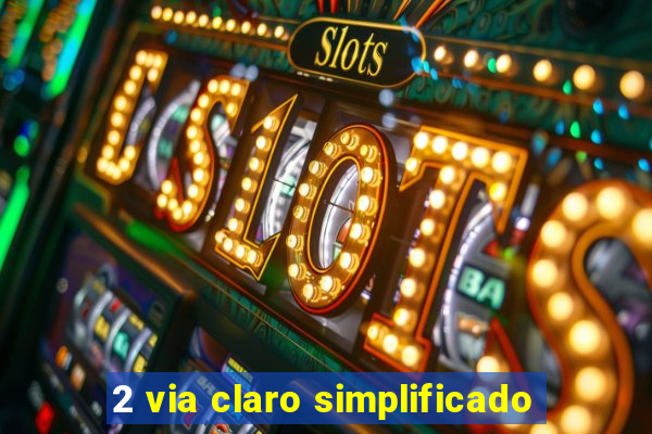 2 via claro simplificado