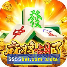5555bet.com slots marca forte