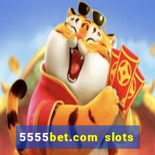 5555bet.com slots marca forte