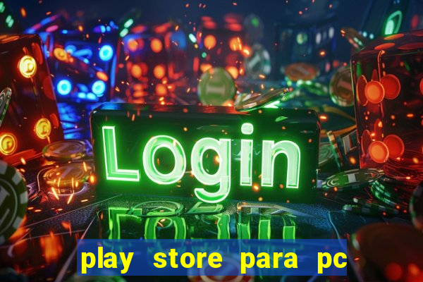 play store para pc windows 7