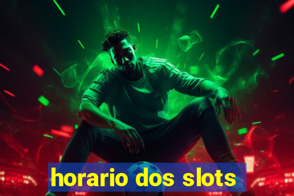 horario dos slots