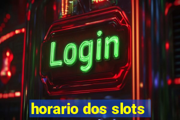 horario dos slots